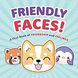 Friendly Faces: A First Book of Friendship and Feelings