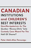 Canadian Institutions And Children's Best Interests