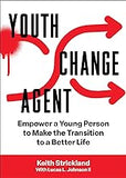 Youth Change Agent: Empower a Young Person to Make the Transition to a Better Life (Coming Soon-June 4, 2024)