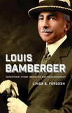 Louis Bamberger: Department Store Innovator and Philanthropist