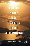 Ideology, Politics, and Radicalism of the Afro-Caribbean