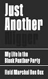 Just Another Nigger: My Life in the Black Panther Party