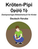 Deutsch-Yoruba Kröten-Pipi / Ọ̀pọ̀lọ́ Tọ̀ Zweisprachiges Bildwörterbuch für Kinder (German Edition)