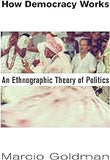 How Democracy Works: An Ethnographic Theory of Politics