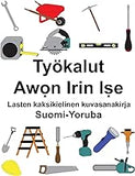 Suomi-Yoruba Työkalut/Awọn Irin Iṣe Lasten kaksikielinen kuvasanakirja (Finnish Edition)