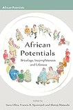 African Potentials: Bricolage, Incompleteness and Lifeness