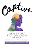 Captive: New Short Fiction from Africa