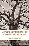 Aspects Ecocritiques de L Imaginaire Africain (French Edition)