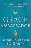 Grace Ambassador: Bringing Heaven to Earth