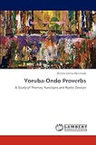 Yoruba-Ondo Proverbs: A Study of Themes, Functions and Poetic Devices