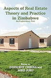 Aspects of Real Estate Theory and Practice in Zimbabwe: An Exploratory Text