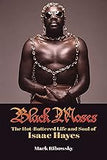 Black Moses: The Hot-Buttered Life and Soul of Isaac Hayes