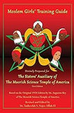 Moslem Girls' Training Guide: Divinely Prepared for the Sisters' Auxiliary of the Moorish Science Temple of America