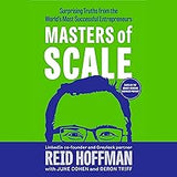 Masters of Scale: Surprising Truths from the World's Most Successful Entrepreneurs