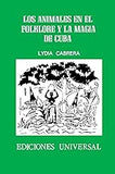 Los Animales En El Folklore Y La Magia de Cuba (Coleccion Del Chichereku) (Spanish Edition)