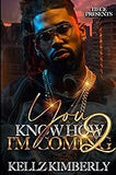 You Know How I'm Coming 2: An African American Romance