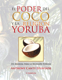 El Poder Del Coco Y La Religión Yoruba: Un Manual Para La Religión Yoruba (Spanish Edition)