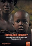 Unshared Identity: Posthumous Paternity in a Contemporary Yoruba Community (African Humanities)