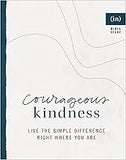 Courageous Kindness: Live the Simple Difference Right Where You Are