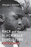 Race and the Black Male Subculture: The Lives of Toby Waller