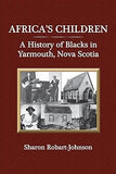 Africa's Children: A History of Blacks in Yarmouth, Nova Scotia