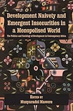 Development Naivety and Emergent Insecurities in a Monopolised World: The Politics and Sociology of Development in Contemporary Africa