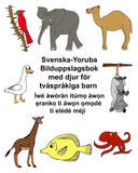 Svenska-Yoruba Bilduppslagsbok med djur för tvåspråkiga barn (Swedish edition)