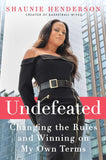 Undefeated: Changing the Rules and Winning on My Own Terms