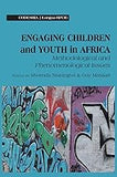 Engaging Children and Youth in Africa. Methodological and Phenomenological Issues