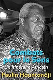 Combats pour le Sens: Un Itineraire Africain (French Edition)