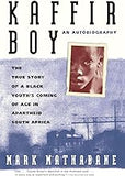 Kaffir Boy: An Autobiography--The True Story of a Black Youth's Coming of Age in Apartheid South Africa