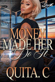 Money Made Her Do It: A Standalone Novel