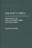 The Poet's Africa: Africanness in the Poetry of Nicolas Guillen and Aime Cesaire