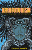 Afrofuturism: The World of Black Sci-Fi and Fantasy Culture