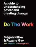 Do The Work: A guide to understanding power and creating change (Coming soon, June 18, 2024)