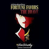 Fortune Favors The Brave: An Extraordinary Memoir