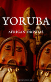 Yoruba: African Orishas (paperback)