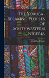 The Yoruba-speaking Peoples of Southwestern Nigeria