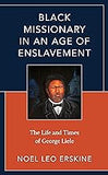 Black Missionary in an Age of Enslavement: The Life and Times of George Liele (coming soon - August 6, 2024)