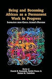 Being and Becoming African as a Permanent Work in Progress: Inspiration from Chinua Achebe's Proverbs