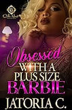 Obsessed With A Plus Size Barbie: An African American Romance