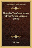 Notes On The Construction Of The Yoruba Language (1879)