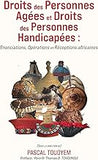 Droits des Personnes Agées et Droits des Personnes Handicapées: Enonciations, Opérations et Réceptions africaines