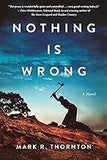 Nothing Is Wrong: A Novel