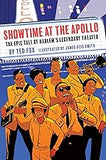 Showtime at the Apollo: The Epic Tale of Harlem's Legendary Theater