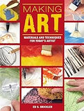 Making Art: Materials and Techniques for Today's Artist