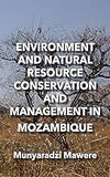 Environment and Natural Resource Conservation and Management in Mozambique