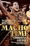 Macho Time: The Meteoric Rise and Tragic Fall of Hector Camacho