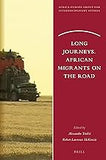 Long Journeys: African Migrants on the Road