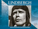 LINDBERGH: A Photographic Biography of the Lone Eagle: A Photographic History of the Lone Eagle